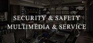 SECURITY & SAFETY MULTIMEDIA & SERVICE