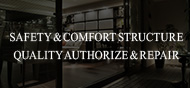 SAFETY & COMFORT STRUCTURE QUALITY AUTHORIZE & REPAIR