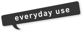 everyday use