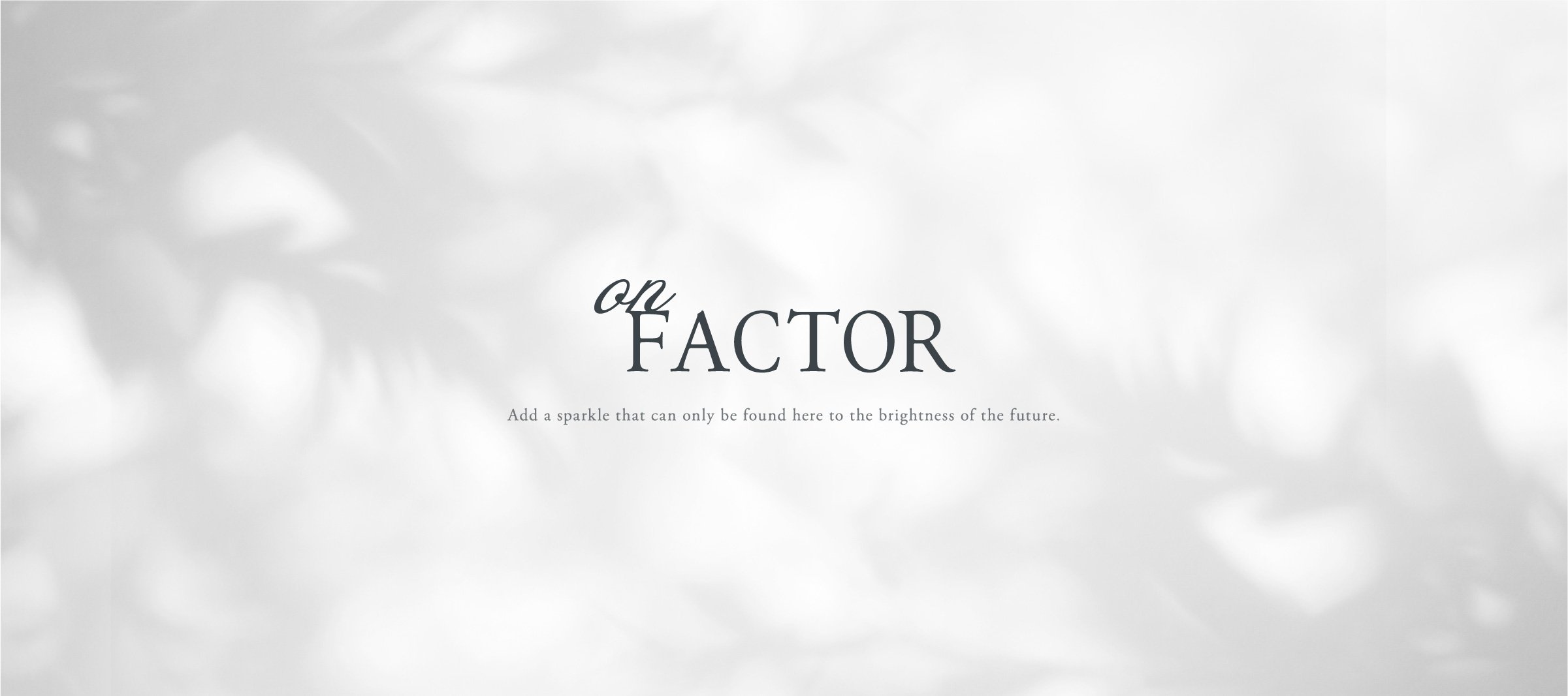 on FACTOR Add a sparkle that can only be found here to the brightness of the future. image photo