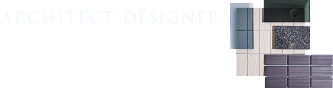 ARCHITECT DESIGNER　デザイン監修　Parks Architects 株式会社　取締役　小野 浩一郎 ono koichiro