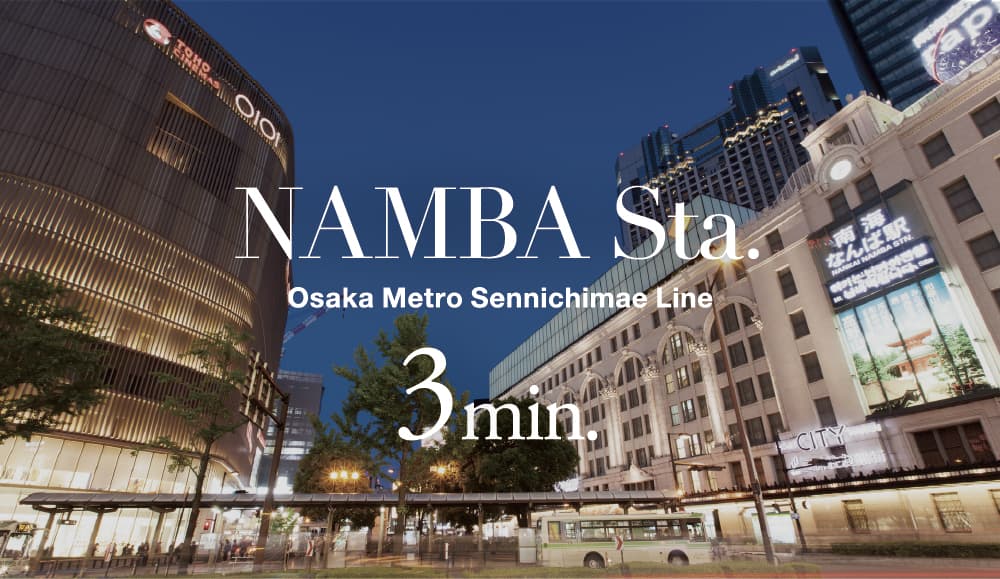 NAMBA Osaka Metro Sennichimae Line 3min.