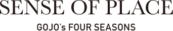 Sense of place / Gojo's four seasons