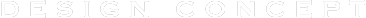 Design Concept
